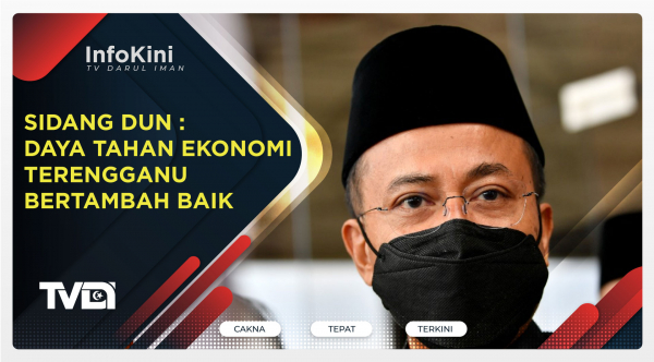 Sidang Dun Daya Tahan Ekonomi Terengganu Bertambah Baik Trdi News