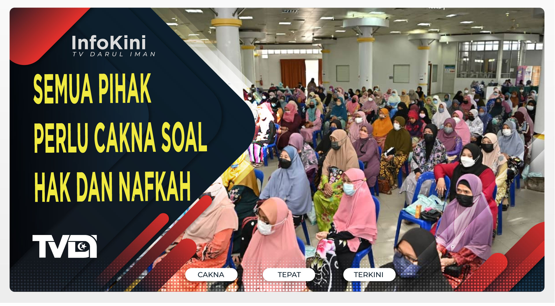 Semua Pihak Perlu Cakna Soal Hak Dan Nafkah - TRDI News