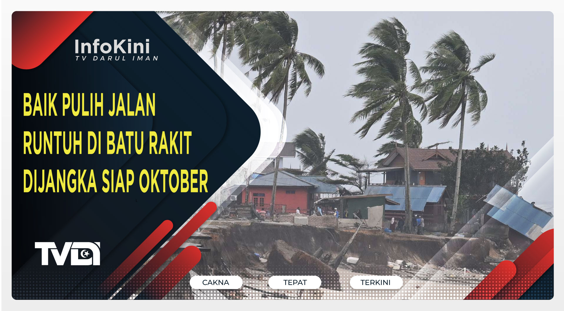 Baik Pulih Jalan Runtuh di Batu Rakit Dijangka Siap Oktober