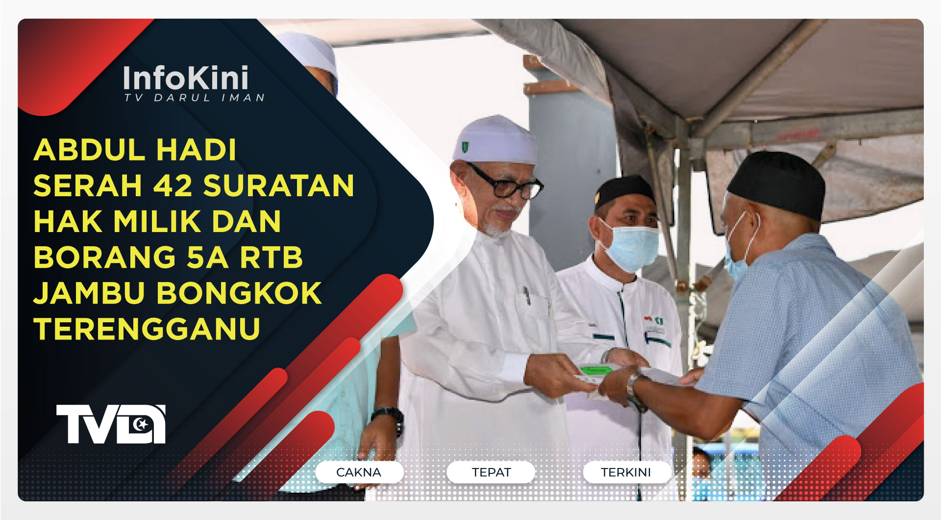 Abdul Hadi Serah 42 Suratan Hak Milik Dan Borang 5A RTB Jambu Bongkok Terengganu