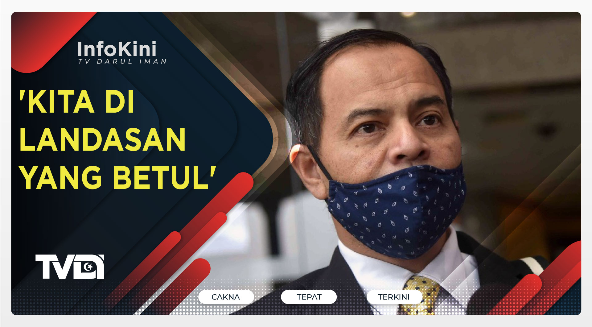 'Kita Di Landasan Yang Betul'