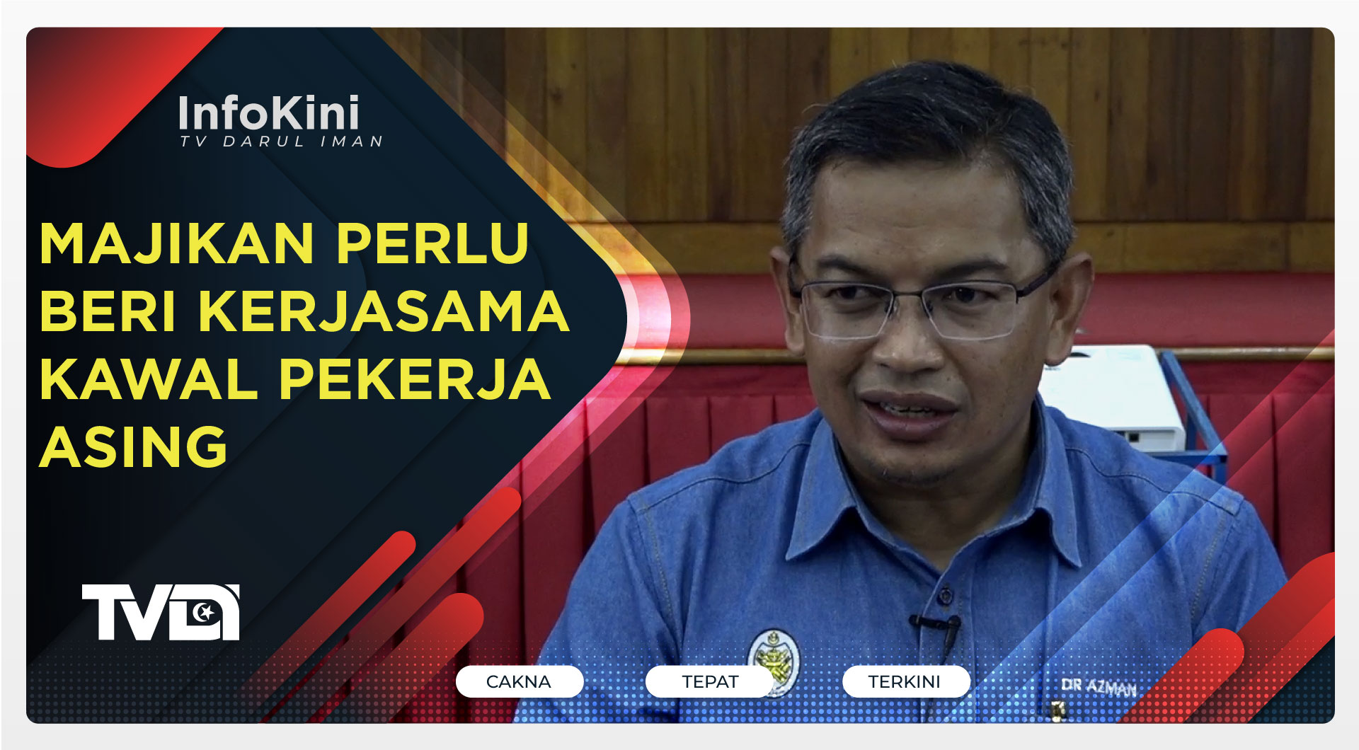 Majikan Perlu Beri Kerjasama Kawal Pekerja Asing- Dr. Azman