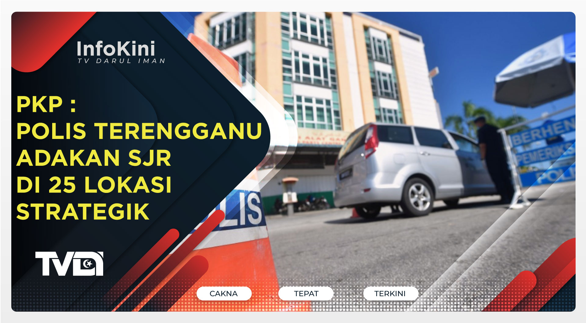 PKP: Polis Terengganu Adakan SJR Di 25 Lokasi Strategik