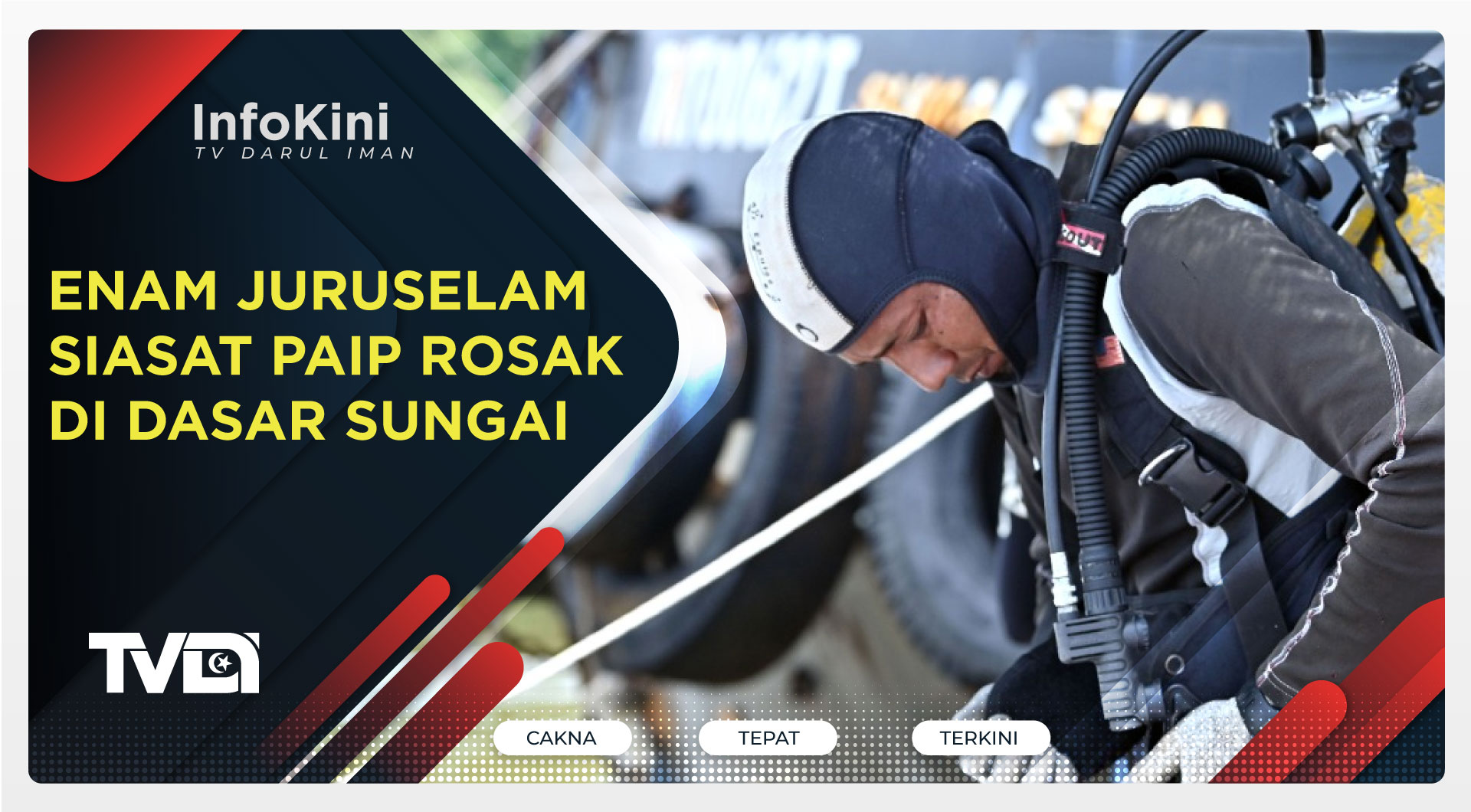 Enam Juruselam Siasat Paip Rosak Di Dasar Sungai