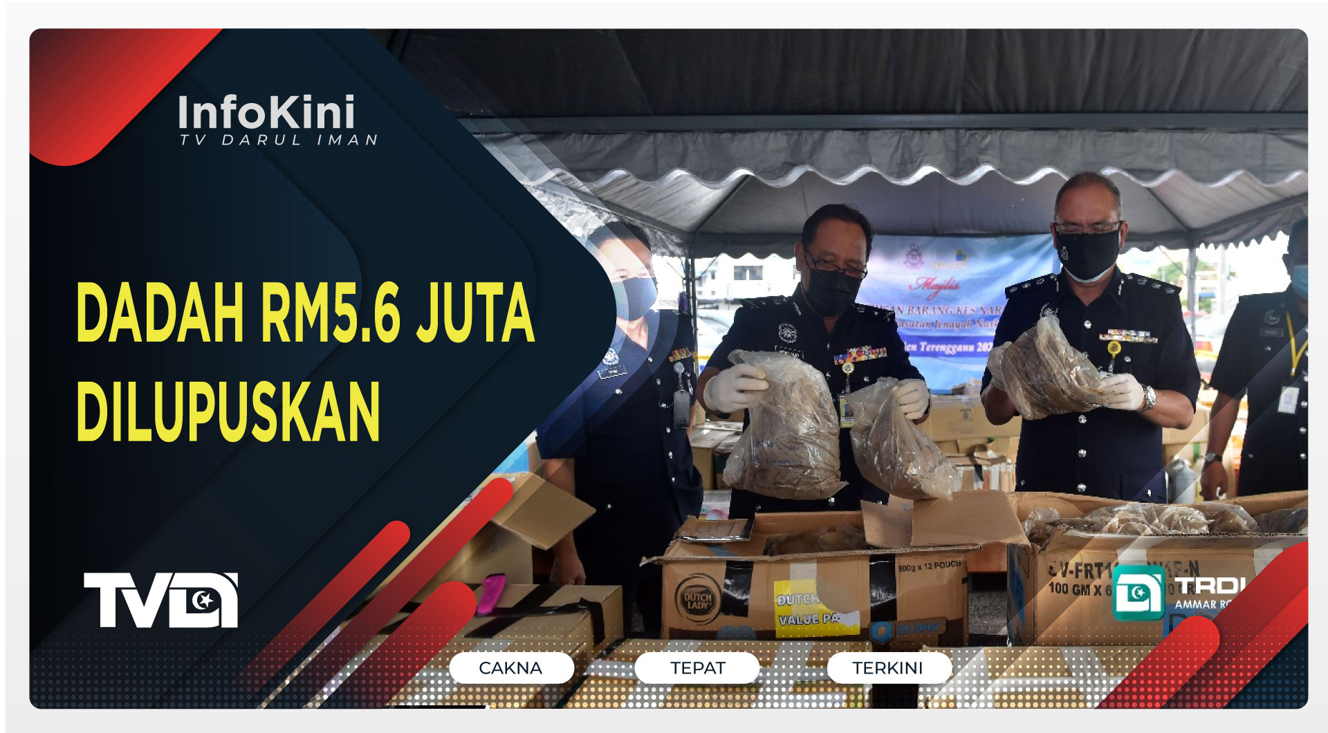 DADAH RM5.6 JUTA DILUPUSKAN