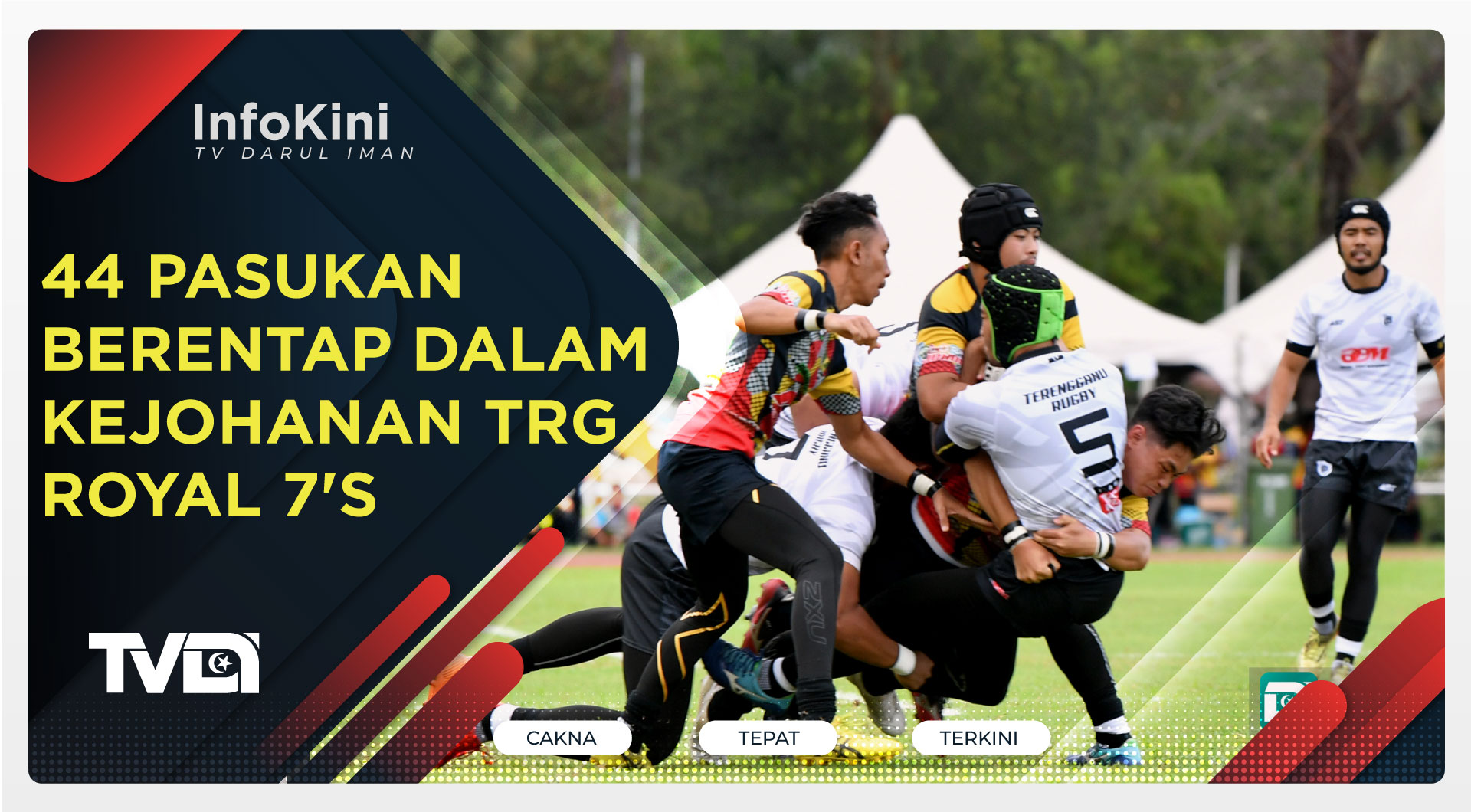 44 PASUKAN BERENTAP DALAM KEJOHANAN TRG ROYAL 7'S