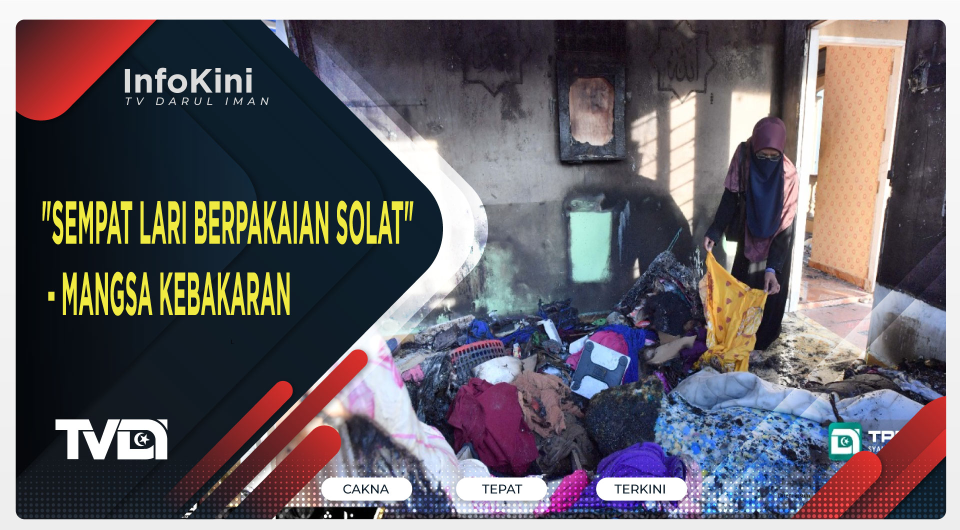 "Sempat Lari Berpakaian Solat" - Mangsa Kebakaran