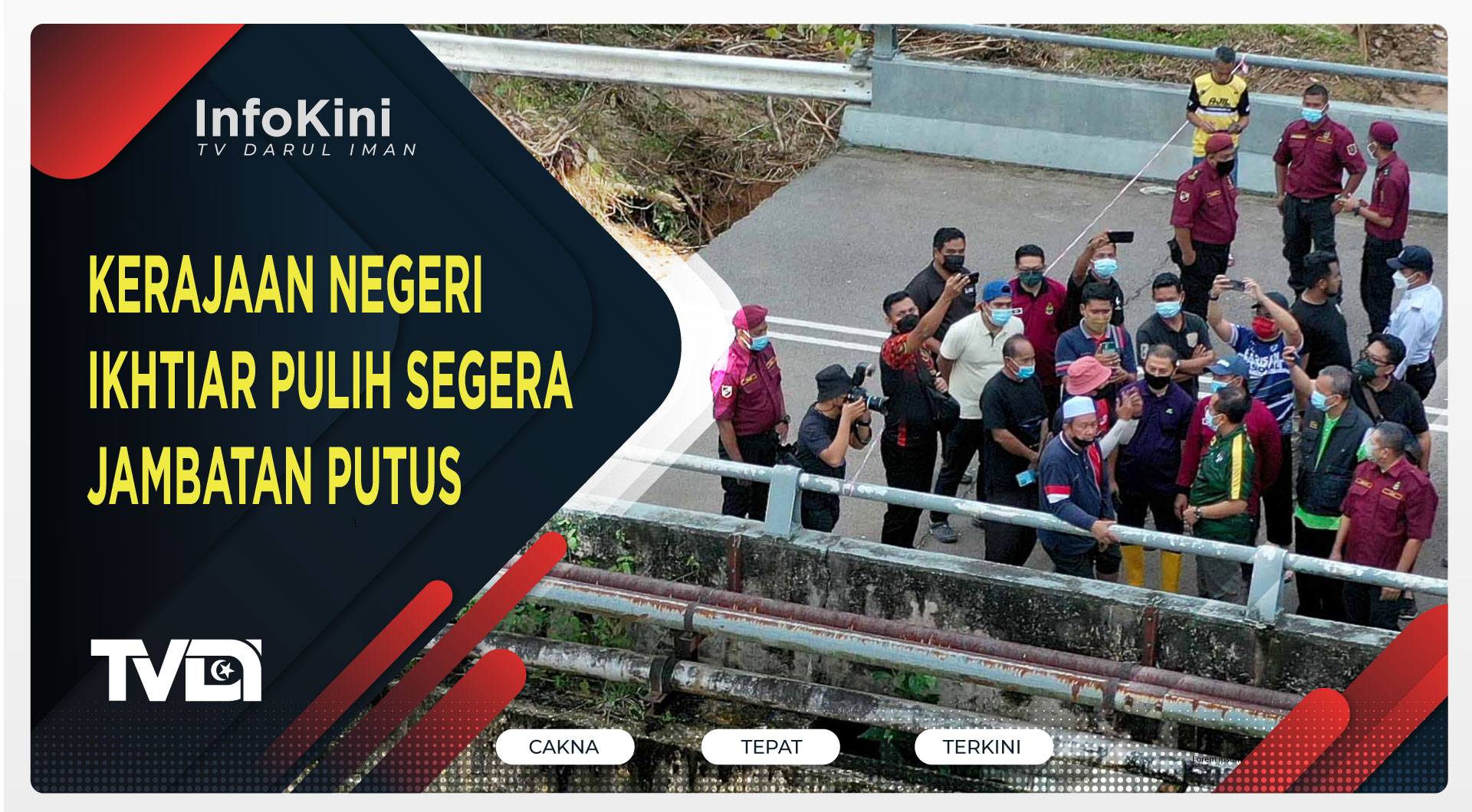 Kerajaan Negeri Ikhtiar Pulih Segera Jambatan Putus
