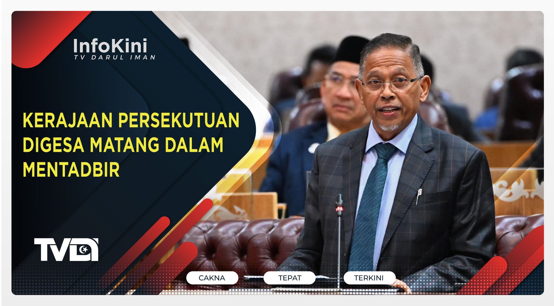 Kerajaan Persekutuan Digesa Matang Dalam Mentadbir