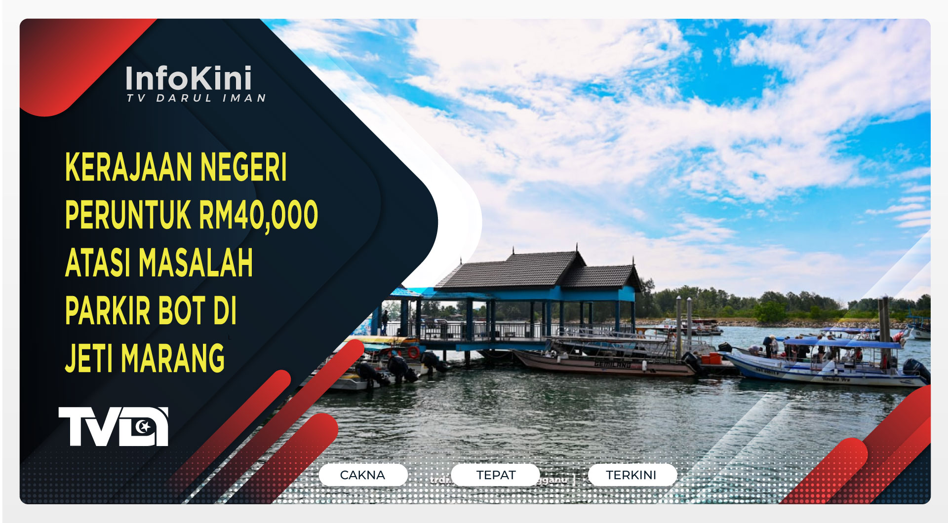 Kerajaan Negeri Peruntuk RM40,000 Atasi Masalah Parkir Bot di Jeti Marang