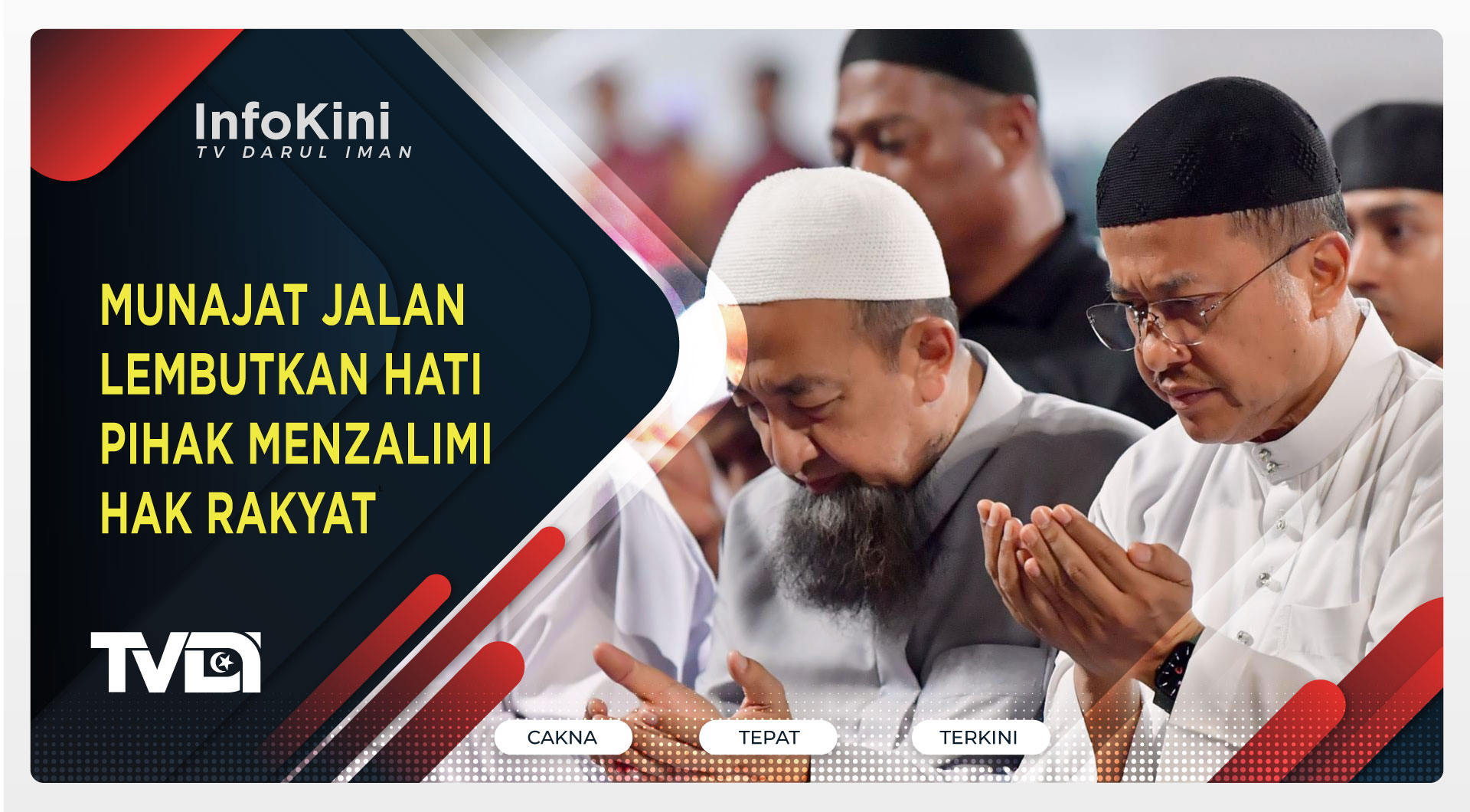 Munajat Jalan Lembutkan Hati Pihak Menzalimi Hak Rakyat