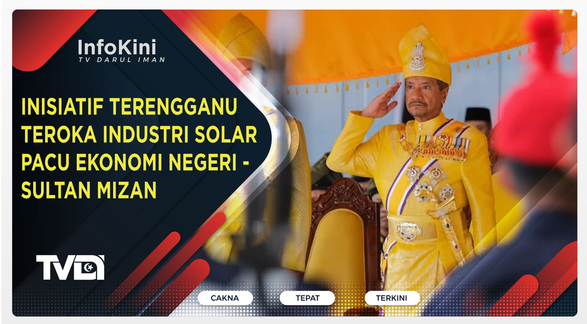 Inisiatif Terengganu Teroka Industri Solar Pacu Ekonomi Negeri - Sultan Mizan