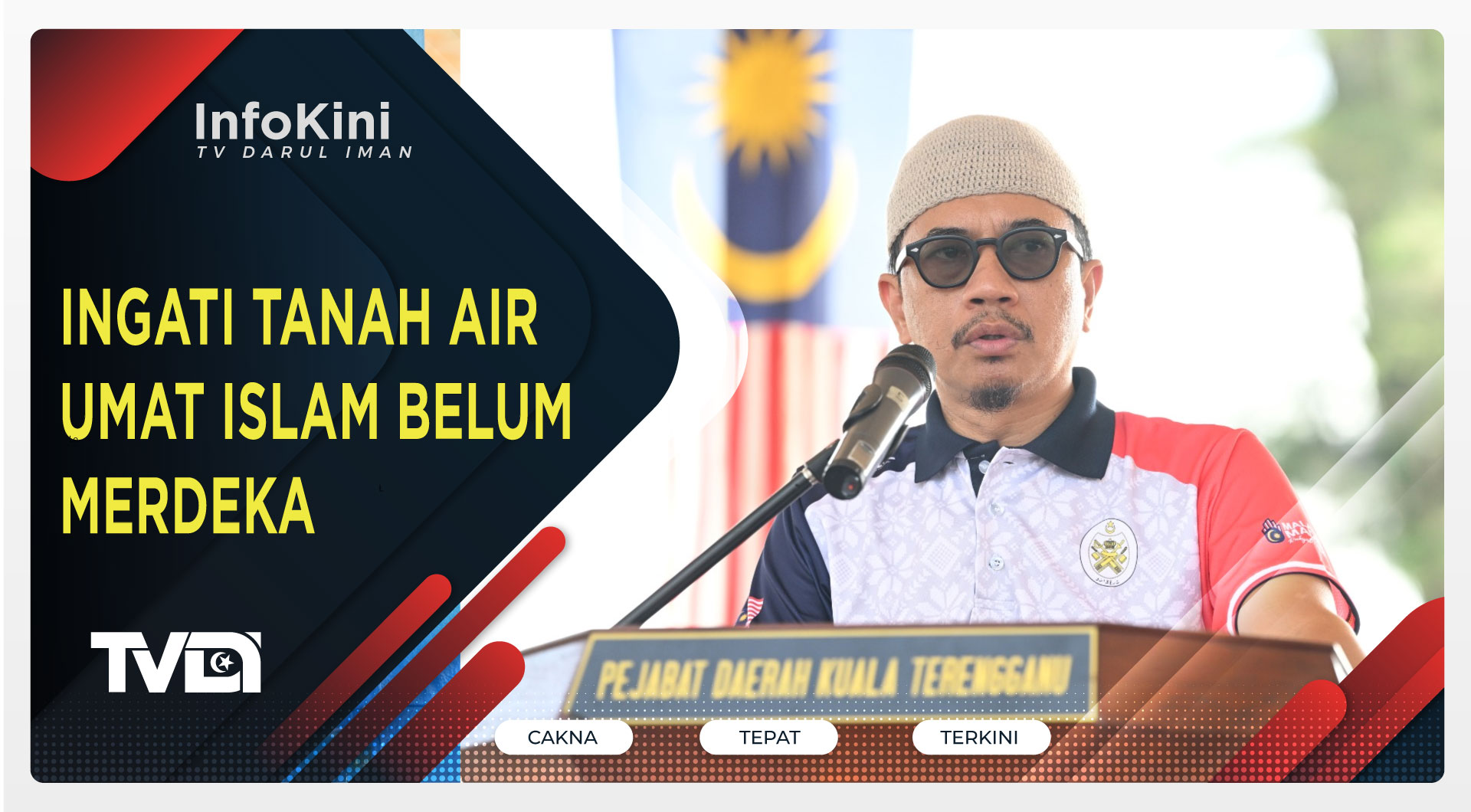 Ingati Tanah Air Umat Islam Belum Merdeka