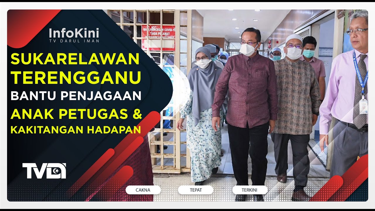 COVID-19 : Sukarelawan Terengganu Bantu Penjagaan Anak Petugas & Kakitangan Hadapan - MB