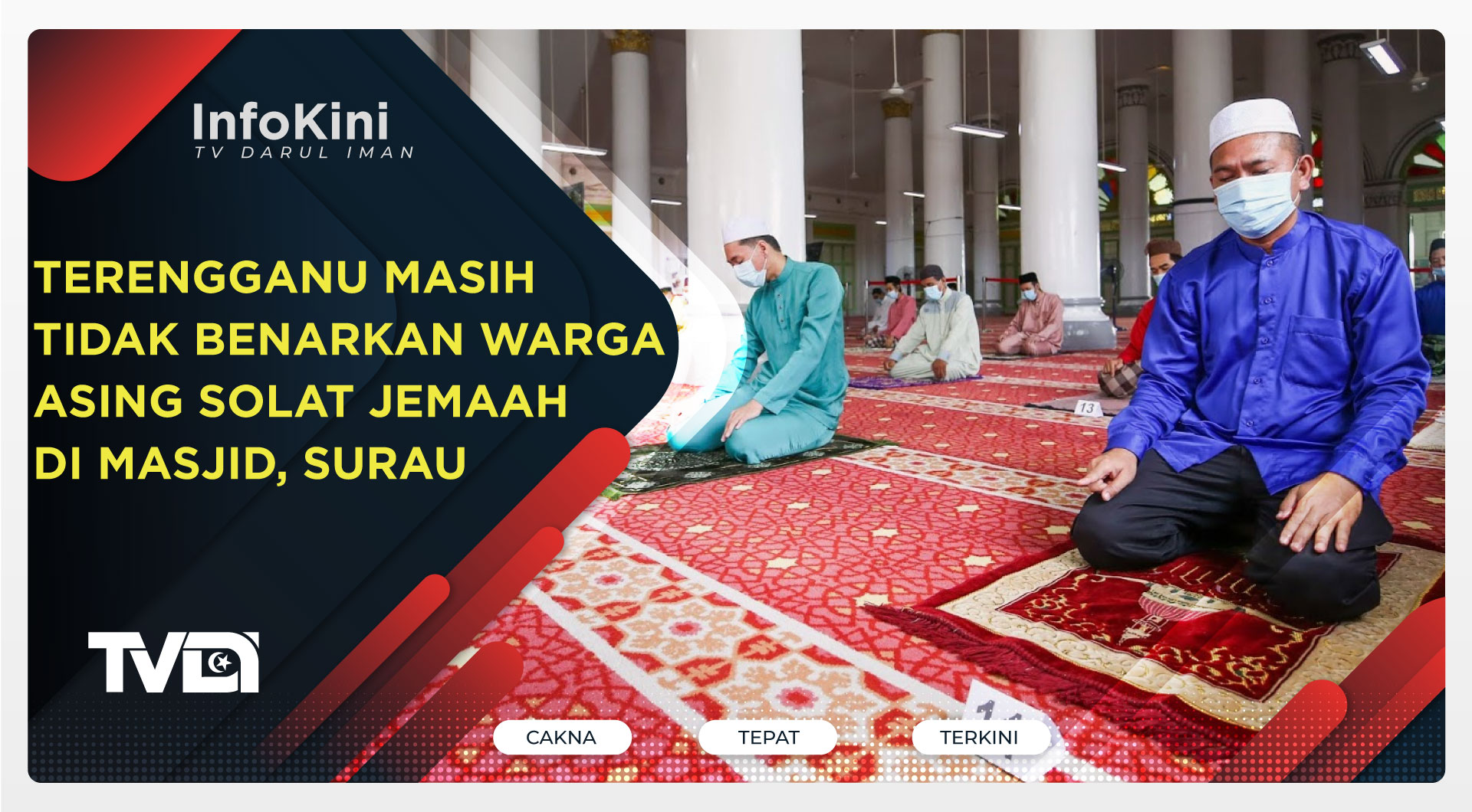Terengganu Masih Tidak Benarkan Warga Asing Solat Jemaah Di Masjid, Surau