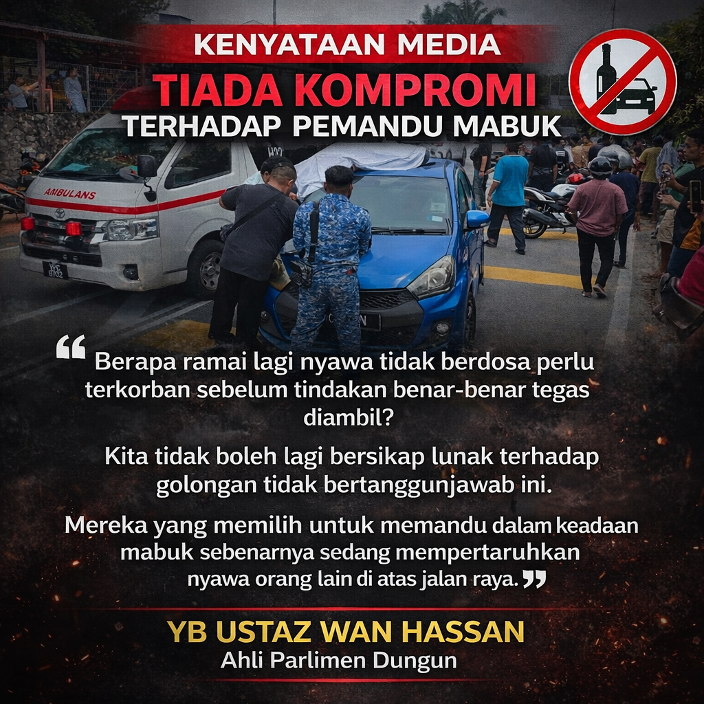 Tragedi berulang: ‘Sampai bila nak berlembut dengan pemandu mabuk?’ – MP Dungun – AHLI PARLIMEN DUNGUN GESA TINDAKAN TEGAS