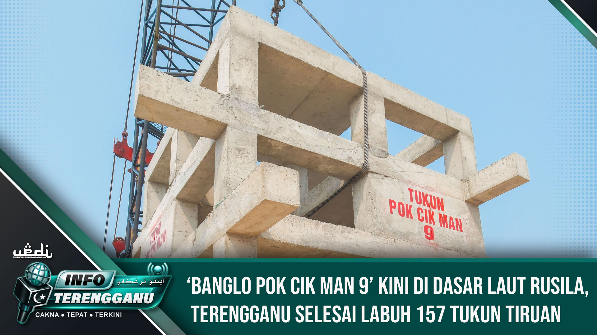 ‘Banglo Pok Cik Man 9’ Kini Di Dasar Laut Rusila, Terengganu Selesai Labuh 157 Tukun Tiruan