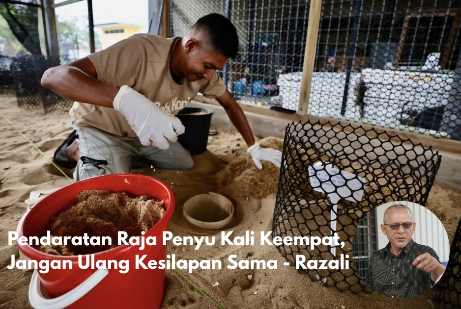 Pendaratan Raja Penyu Kali Keempat, Jangan Ulang Kesilapan Sama- Razali
