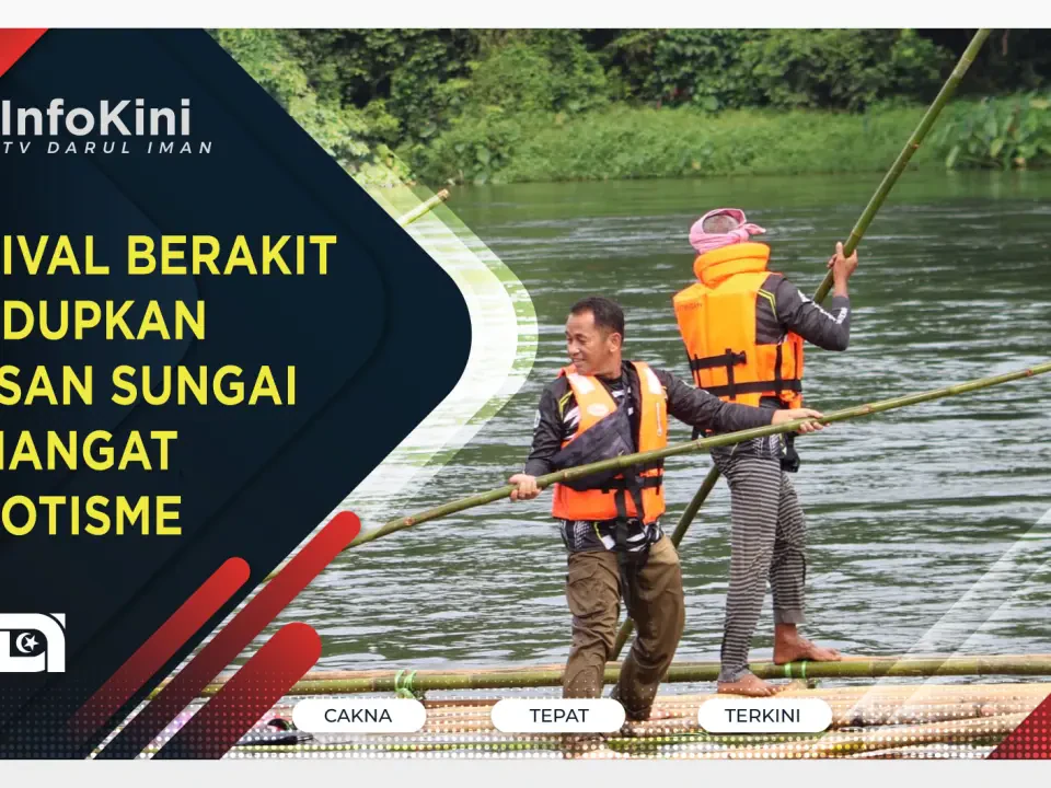 Karnival Berakit 5.0 Hidupkan Warisan Sungai & Semangat Patriotisme