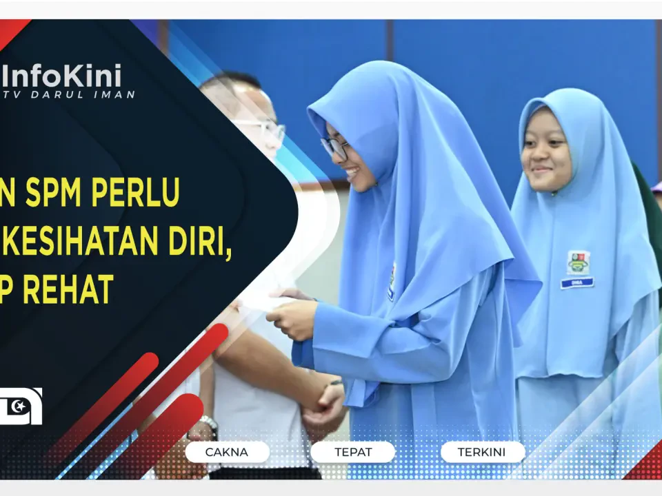 Calon SPM Perlu Jaga Kesihatan Diri, Cukup Rehat