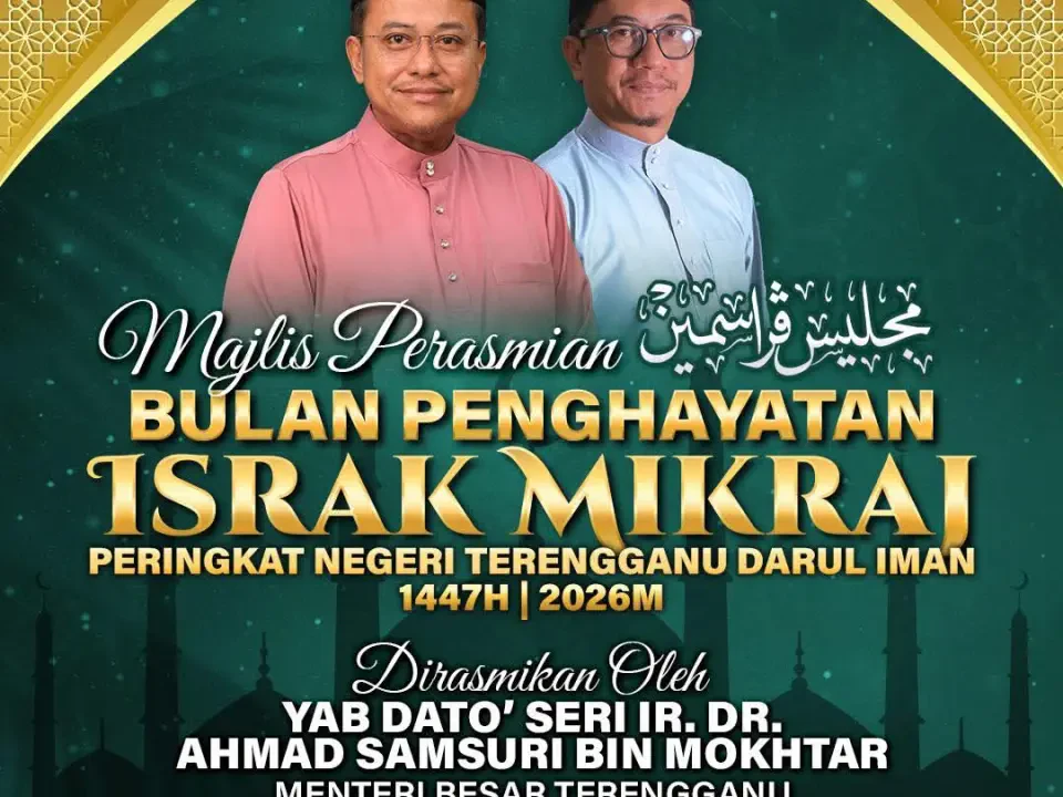 MAJLIS PERASMIAN BULAN PENGHAYATAN ISRAK MIKRAJ PERINGKAT NEGERI TERENGGANU